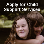 Apply for Child Support Services